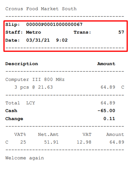 Slip:
Staff :
Date :
Clonus Food Market South
64 .89
64 .89
-65.00
0.11
00000P0001000000067
tro
03/31/21 9:02
Computer Ill 800 MHz
3 PCS e 21.63
Total
Trans :
12 .98
C
25
We ome
Net. Amt
51.91
again
Amount
64 .89