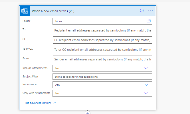 When new email srrives (VB)
Recipient email addresses separated by semicolons (If any match, the
CC recipient email addresses separated by semicolons (If any match,
To or CC recipient email öddresses separated by semico'ors (If any
Sender email addresses separated by semicolons (If any match, the ti
String to fu in the nbjEt
Onty with
Hide opt&s A